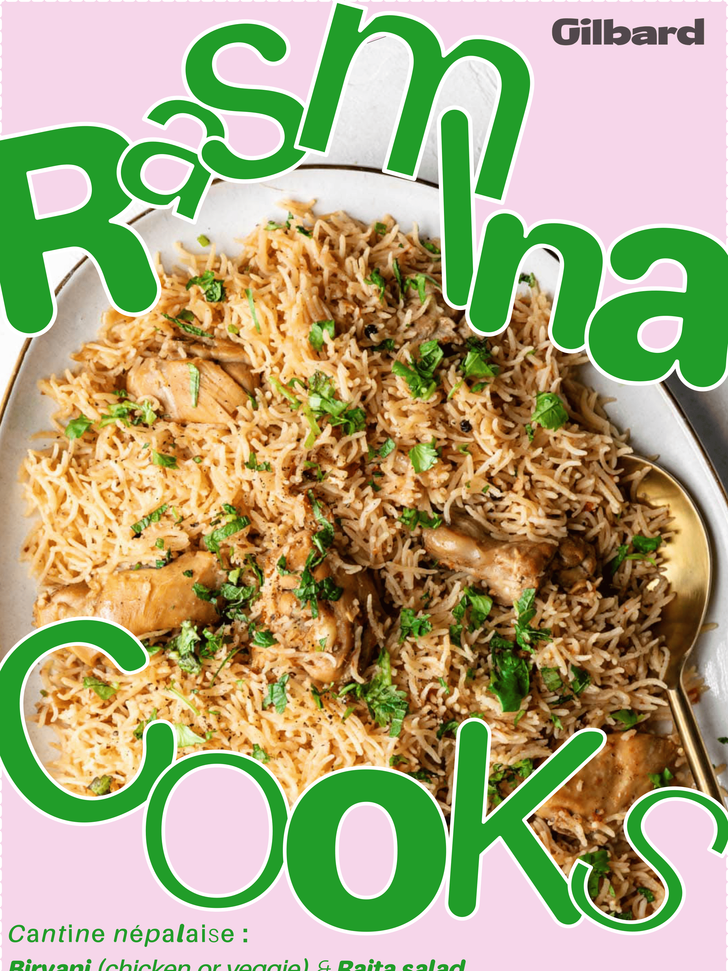 Poster for RASMINA COOK Nepalese canteen Food to share Third Friday of the month Friday 16/10 – 12:00 – 19:00 At @gilbard.e.s Chicken or vegetarian biryani + raita salad 